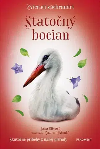 Dobrodružstvo, napätie, western Zvierací záchranári: Statočný bocian - Jana Olivová,Zuzana Slánská,Katarína Lalíková