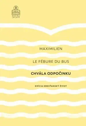Kresťanstvo Chvála odpočinku - Maximilien Le Fébure du Bus