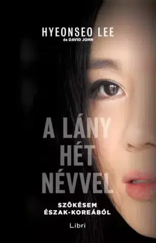 Biografie - ostatné A lány hét névvel - Hyeonseo Lee