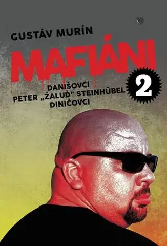 Mafia, podsvetie Mafiáni 2: Danišovci, Peter ,,Žaluď“ Steinhübel – Diničovci - Gustáv Murín