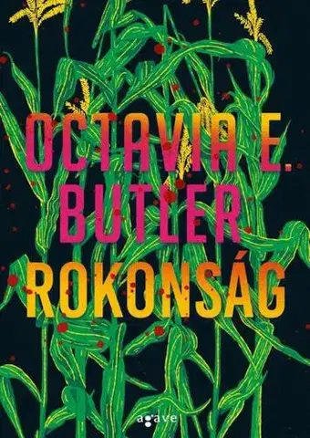 Sci-fi a fantasy Rokonság - Octavia E. Butler,Csilla Kleinheincz
