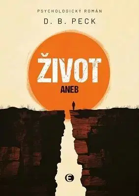 Svetová beletria Život aneb Na konci stejně všichni umřou - D. B. Peck