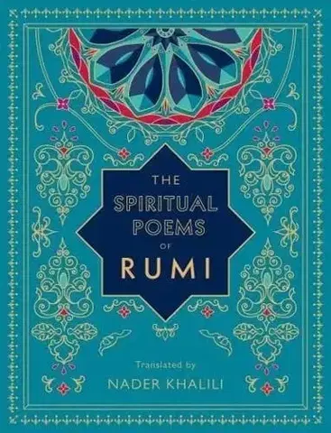 Svetová poézia The Spiritual Poems of Rumi - Timeless Rumi - Jalal al-Din Rumi