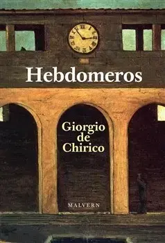 Eseje, úvahy, štúdie Hebdomeros - Giorgio de Chirico