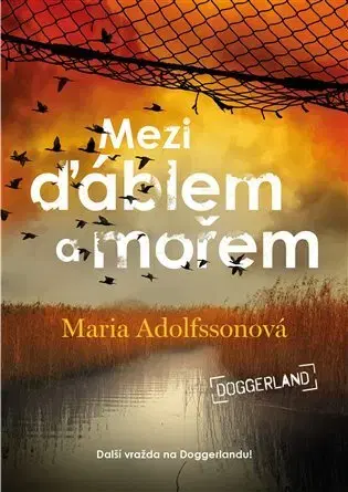 Detektívky, trilery, horory Mezi ďáblem a mořem - Doggerland 3. - Maria Adolfssonová