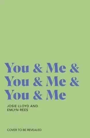 Romantická beletria You & Me and You & Me and You & Me - Emlyn Rees,Josie Lloydová
