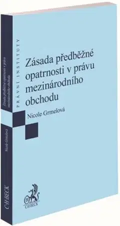 Právo - ostatné Zásada předběžné opatrnosti v právu mezinárodního obchodu - Nicole Grmelová