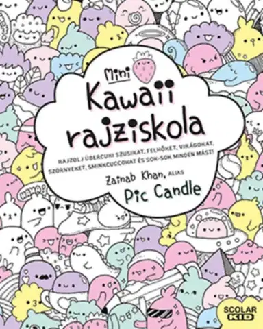 Pre deti a mládež - ostatné Kawaii rajziskola - mini - Rajzolj übercuki szusikat, felhőket, virágokat, szörnyeket, sminkcuccokat és sok-sok minden mást! - Zainab Khan