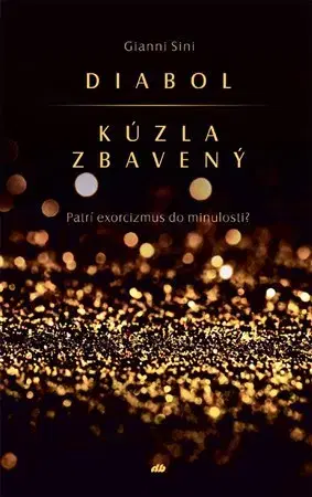 Náboženstvo - ostatné Diabol kúzla zbavený - Gianni Sini