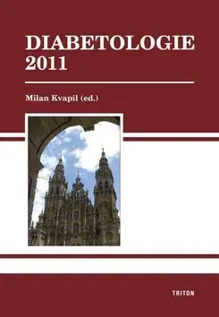 Medicína - ostatné Diabetologie 2011 - Milan Kvapil
