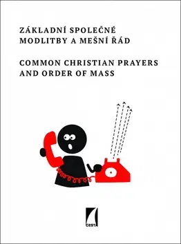Kresťanstvo Základní společné modlitby a mešní řád Common Christian Prayers and Order of Mas - Ája Kuchařová