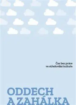 Stredovek Oddech a zahálka - Kolektív autorov