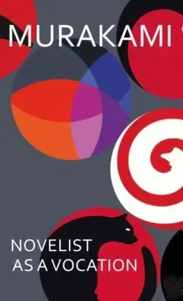 Eseje, úvahy, štúdie Novelist as a Vocation - Haruki Murakami
