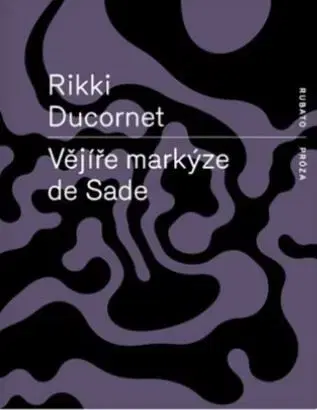 Novely, poviedky, antológie Vějíře markýze de Sade - Rikki Ducornet