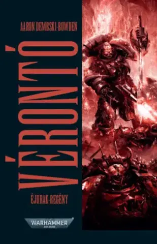 Sci-fi a fantasy Vérontó - Éjurak - Aaron Dembski-Bowden,Csaba Mile