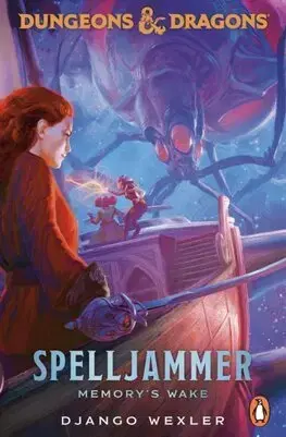 Sci-fi a fantasy Dungeons & Dragons: Spelljammer: Memorys Wake - Django Wexler