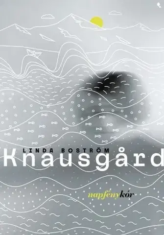 Beletria - ostatné Napfénykór - Linda Boström Knausgard