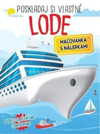 Nalepovačky, vystrihovačky, skladačky Poskladaj si vlastné lode