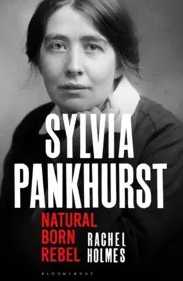História Sylvia Pankhurst - Rachel Holmes