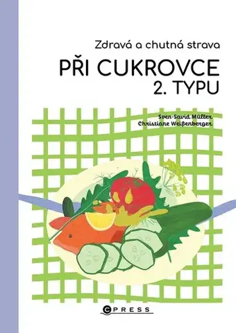 Zdravá výživa, diéty, chudnutie Zdravá a chutná strava při cukrovce 2. typu - Christiane Weissenberger,Sven-David Müller,Marie Burešová
