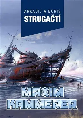 Sci-fi a fantasy Maxim Kammerer - Arkadij Strugackij,Boris Strugackij
