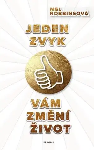 Rozvoj osobnosti Jeden zvyk vám změní život - Mel Robbinsová