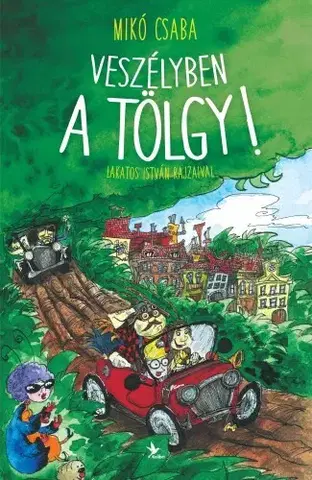 Dobrodružstvo, napätie, western Veszélyben a tölgy! - Csaba Mikó