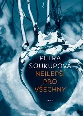 Česká beletria Nejlepší pro všechny - Petra Soukupová