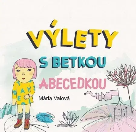 Básničky a hádanky pre deti Výlety s Betkou Abecedkou + CD - Mária Valová