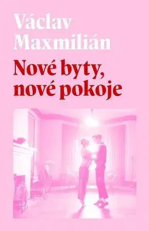 Novely, poviedky, antológie Nové byty, nové pokoje - Václav Maxmilián