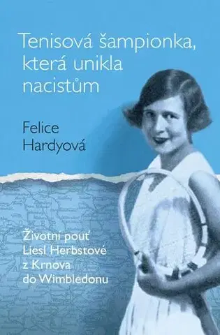 Šport Tenisová šampionka, která unikla nacistům - Felice Hardy