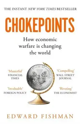Ekonómia, Ekonomika Chokepoints - Edward Fishman