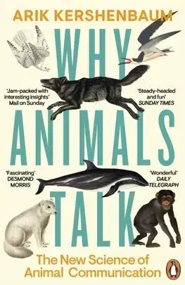 Biológia, fauna a flóra Why Animals Talk - Arik Kershenbaum