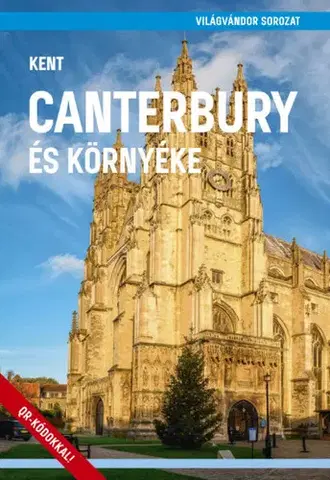 Cestopisy Canterbury és környéke (Kent) - Róbert Juszt