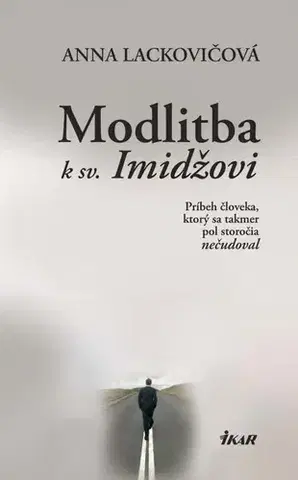 Slovenská beletria Modlitba k sv. Imidžovi - Anna Lackovičová,neuvedený