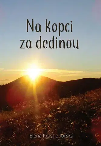 Romantická beletria Na kopci za dedinou - Elena Krásnohorská