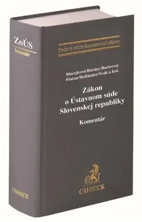Ústavné právo Zákon o Ústavnom súde Slovenskej republiky. Komentár - Kolektív autorov