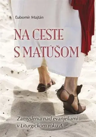 Kresťanstvo Na ceste s Matúšom - rok A - Lubomir Majtan