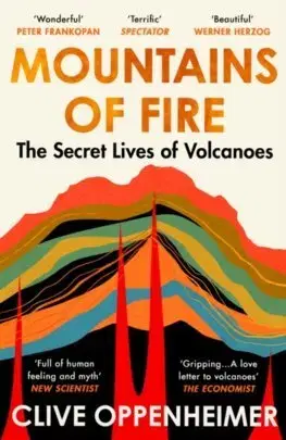 Geografia, geológia, mineralógia Mountains of Fire - Clive Oppenheimer