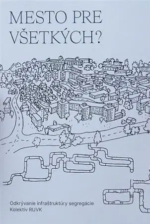 Architektúra Mesto pre všetkých? - Kolektív autorov