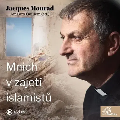 Duchovný rozvoj Slyš.to, s.r.o. Mnich v zajetí islamistů