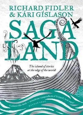 Archeológia, genealógia a heraldika Saga Land: The Island Of Stories At The Edge Of The World - Richard Fidler,Kari Gislason