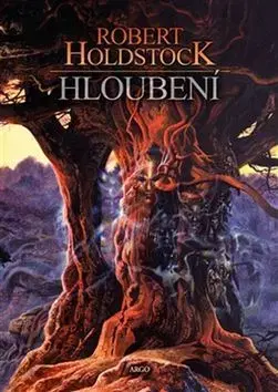 Sci-fi a fantasy Hloubení - Robert Holdstock
