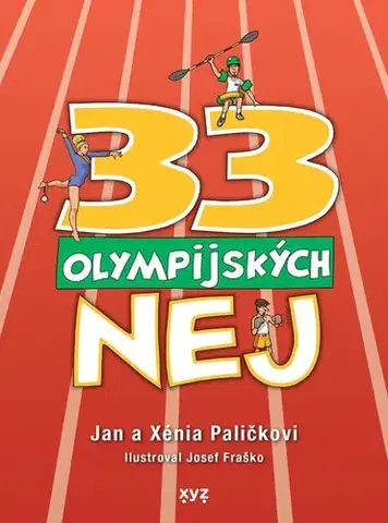 Komiksy 33 olympijských nej - Xénia Paličková,Jan Palička,Josef Fraško