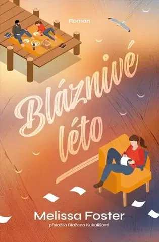 Romantická beletria Bláznivé léto - Foster Melissa,Blažena Kukulišová