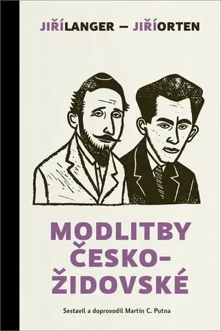 Judaizmus Modlitby českožidovské - Jiří Orten,Jiří Langer,Martin C. Putna