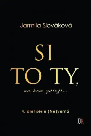 Slovenská beletria Si to ty, na kom záleží - Jarmila Slováková