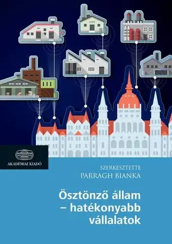 Ekonómia, Ekonomika Ösztönző állam - hatékonyabb vállalatok - neuvedený,Bianka Parragh