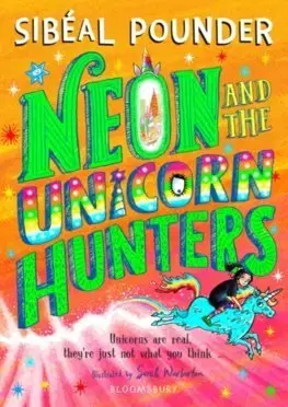 Fantasy, upíri Neon and The Unicorn Hunters - Sibéal Pounder,Sarah Warburton