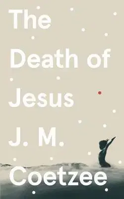 Cudzojazyčná literatúra The Death of Jesus - John Maxwell Coetzee